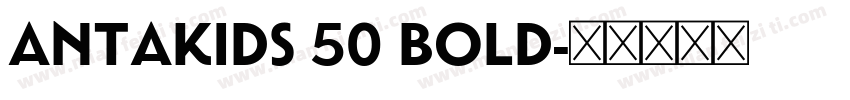antakids 50 bold字体转换